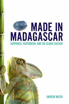 Made in Madagascar: Sapphires, Ecotourism, and the Global Bazaar (Teaching Culture: UTP Ethnographies for the Classroom)