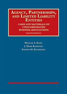 Agency, Partnerships, and Limited Liability Entities: Unincorporated Business Associations (University Casebook Series)