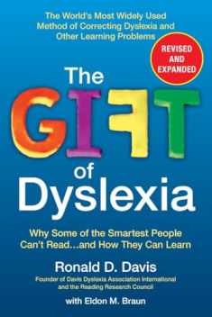 The Gift of Dyslexia: Why Some of the Smartest People Can't Read...and How They Can Learn, Revised and Expanded Edition