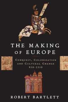 The Making of Europe: Conquest, Colonization and Cultural Change, 950-1350