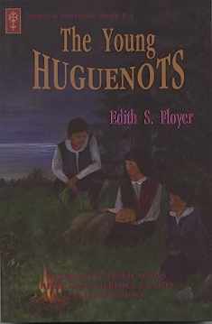 The Young Huguenots (Huguenot Inheritance Series, #4)