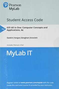 GO! All in One: Computer Concepts and Applications -- MyLab IT with Pearson eText Access Code