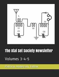 The Xtal Set Society Newsletter: Volumes 3-4-5