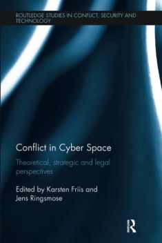 Conflict in Cyber Space (Routledge Studies in Conflict, Security and Technology)
