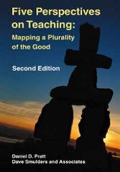 Five Perspectives on Teaching: Mapping a Plurality of the Good, 2nd Ed.
