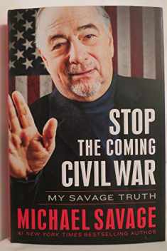 Stop the Coming Civil War: My Savage Truth
