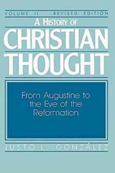 A History of Christian Thought, Vol. 2: From Augustine to the Eve of the Reformation