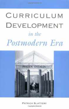 Curriculum Development in the Postmodern Era (Critical Education Practice)