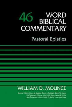 Pastoral Epistles, Volume 46 (46) (Word Biblical Commentary)