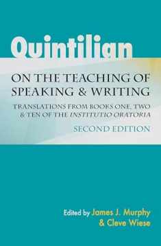 Quintilian on the Teaching of Speaking and Writing: Translations from Books One, Two, and Ten of the "Institutio oratoria" (Landmarks in Rhetoric and Public Address)