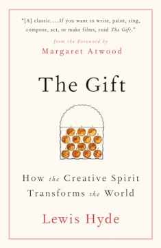 The Gift: How the Creative Spirit Transforms the World