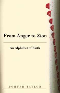 From Anger to Zion: An Alphabet of Faith