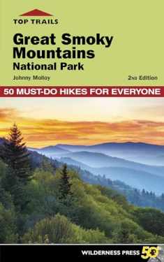 Top Trails: Great Smoky Mountains National Park: 50 Must-Do Hikes for Everyone