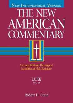 Luke: An Exegetical and Theological Exposition of Holy Scripture (Volume 24) (The New American Commentary)