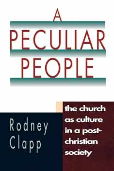 A Peculiar People: The Church as Culture in a Post-Christian Society