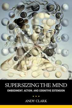Supersizing the Mind: Embodiment, Action, and Cognitive Extension (Philosophy of Mind)