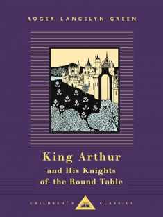 King Arthur and His Knights of the Round Table: Illustrated by Aubrey Beardsley (Everyman's Library Children's Classics Series)