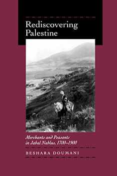 Rediscovering Palestine: Merchants and Peasants in Jabal Nablus, 1700–1900