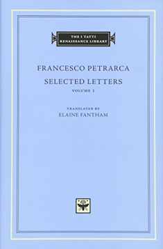Selected Letters, Volume 1 (The I Tatti Renaissance Library)