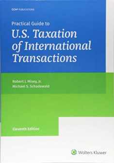 Practical Guide to U.S. Taxation of International Transactions (11th Edition)