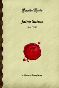 Jaina Sutras: Part I & II (Forgotten Books)