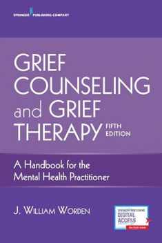 Grief Counseling and Grief Therapy, Fifth Edition: A Handbook for the Mental Health Practitioner – Grief Counseling Handbook on Treatment of Grief, Loss and Bereavement, Book and Free eBook