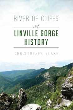 River of Cliffs: A Linville Gorge History (Natural History)