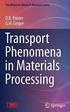 Transport Phenomena in Materials Processing (The Minerals, Metals & Materials Series)