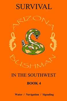 Survival in the Southwest Book 4: Water/Navigation/Signalling