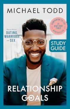 Relationship Goals Study Guide: How to Win at Dating, Marriage, and Sex