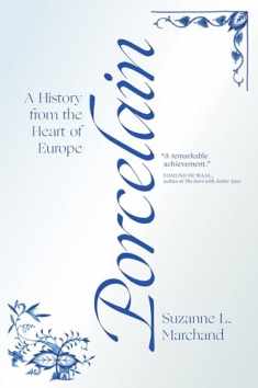 Porcelain: A History from the Heart of Europe