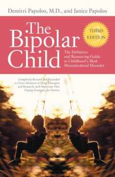 The Bipolar Child: The Definitive and Reassuring Guide to Childhood's Most Misunderstood Disorder, Third Edition