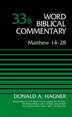 Matthew 14-28, Volume 33B (33) (Word Biblical Commentary)