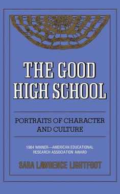 The Good High School: Portraits of Character and Culture