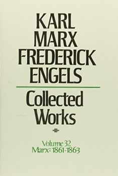 Collected Works of Karl Marx and Friedrich Engels, Vol. 32: Concludes Theories of Surplus Value