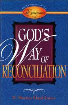 God's Way of Reconciliation: An Exposition of Ephesians 2