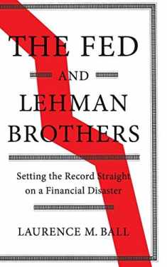 The Fed and Lehman Brothers: Setting the Record Straight on a Financial Disaster (Studies in Macroeconomic History)