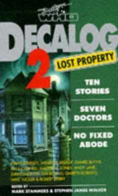 Decalog 2: Lost Property : Ten Stories, Seven Doctors, No Fixed Abode (Doctor Who Short Fiction)