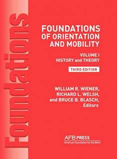 Foundations of Orientation and Mobility, 3rd Edition: Volume 1, History and Theory