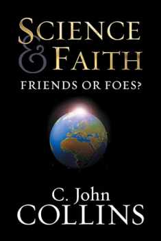 Science and Faith: Friends or Foes?