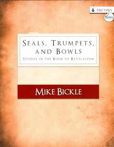 Seals, Trumpets, and Bowls: Studies in the Book of Revelation (Notes)