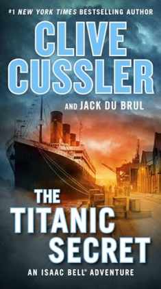 The Titanic Secret (An Isaac Bell Adventure)