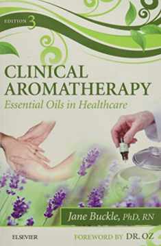 Clinical Aromatherapy: Essential Oils in Healthcare