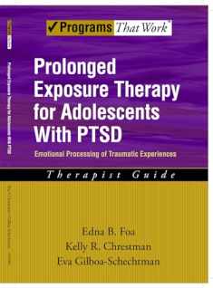 Prolonged Exposure Therapy for Adolescents with P.T.S.D. Emotional Processing of Traumatic Experiences, Therapist Guide (Programs That Work) (Treatments That Work)