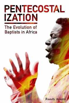 Pentecostalization: The Evolution of Baptists in Africa