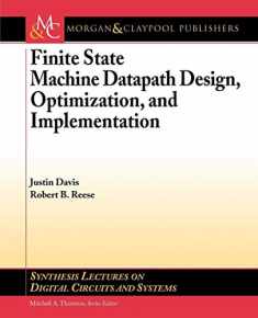 Finite State Machine Datapath Design, Optimization, and Implementation (Synthesis Lectures on Digital Circuits and Systems)