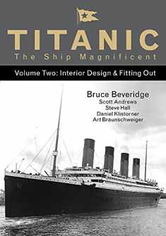 Titanic the Ship Magnificent Vol 2: Interior Design & Fitting Out (2)