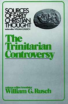 The Trinitarian Controversy (Sources of Early Christian Thought)