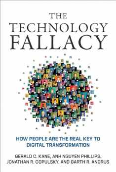 The Technology Fallacy: How People Are the Real Key to Digital Transformation (Management on the Cutting Edge)