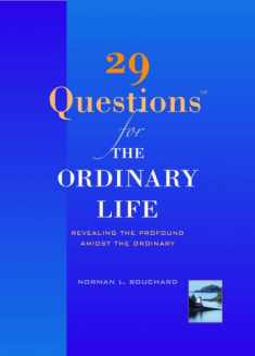29 Questions for the Ordinary Life